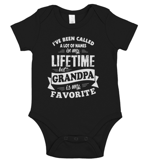 Mens Ive been called a lot of Names but Grandpa is my Favorite T Short Sleeve Baby One-Piece