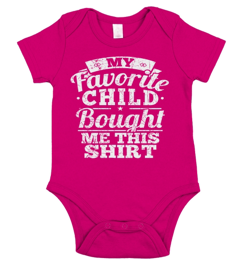 My Favorite Child Bought Me This Shirt Tshirt For Mom Or Dad Short Sleeve Baby One-Piece