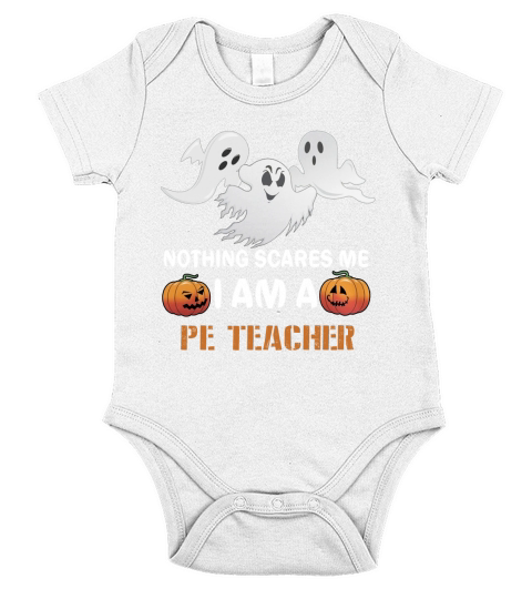Nothing Scares Me I Am A PE Teacher Short Sleeve Baby One-Piece