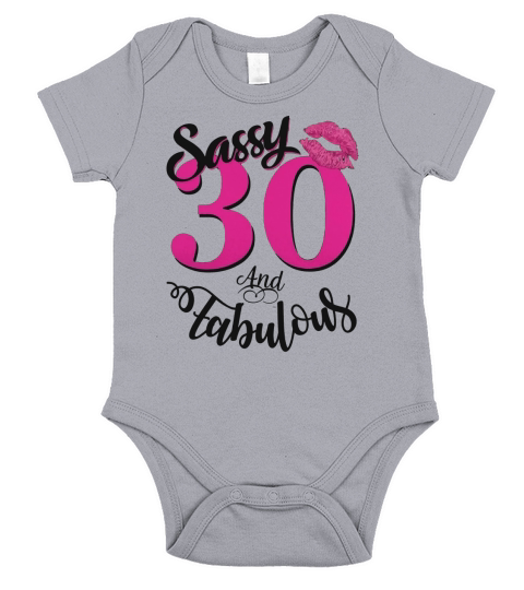 Sassy and Fabulous at 30 year old Funny 30th Birthday Tshirt Short Sleeve Baby One-Piece