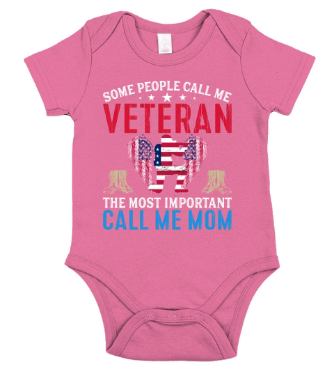 Some People Call Me Veteran The Most Important Call Me Mom Short Sleeve Baby One-Piece