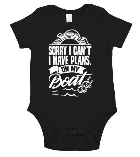 Sorry I Cant I Have Plans On My Boat Sayings Short Sleeve Baby One-Piece