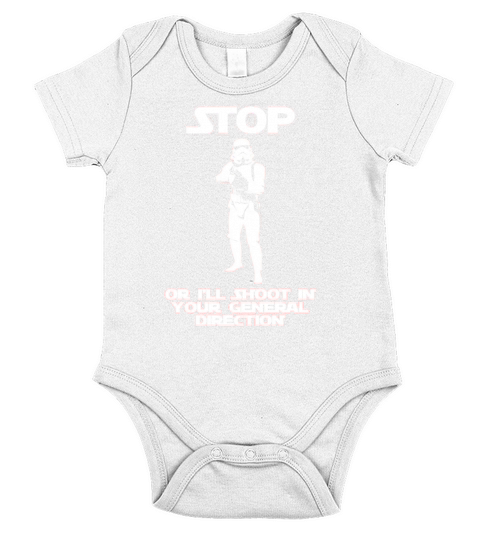Stop Or I’ll Shoot In Your General Direction Stormtrooper Short Sleeve Baby One-Piece