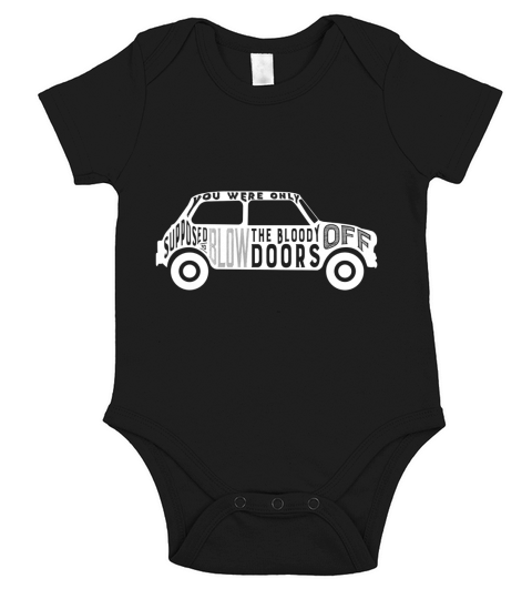 You Were Only Supposed To Blow The Bloody Doors Off  Funny Tshirt Short Sleeve Baby One-Piece