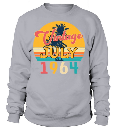1964 July Gift Idea Sweatshirt Unisex