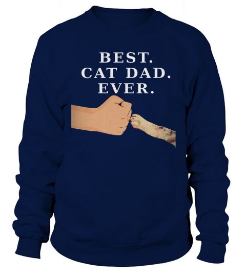 Best Cat Dad Shirt- Deluxe Slim-fit Paw Fist Bump Tee Sweatshirt Unisex