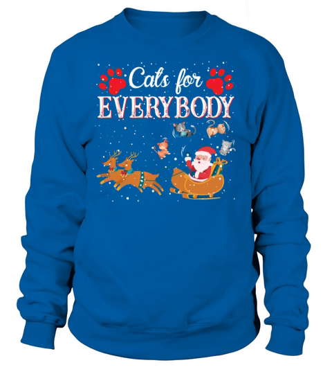 Cats For Everybody Funny Christmas Cat Lovers Sweatshirt Unisex