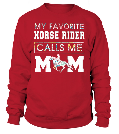 Floral my favorite horse rider calls me mom Sweatshirt Unisex