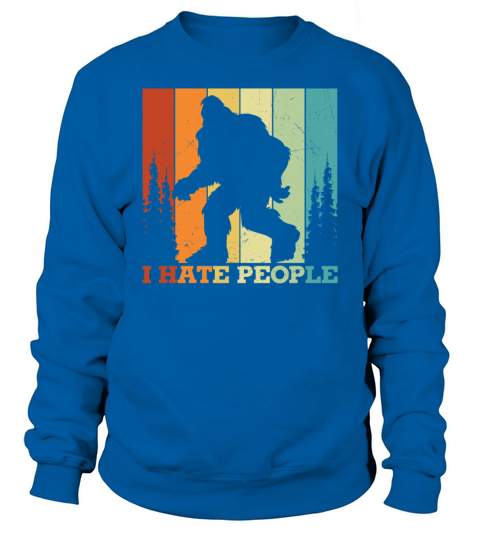 I Hate People Bigfoot Yeti Funny Retro Vintage Sweatshirt Unisex