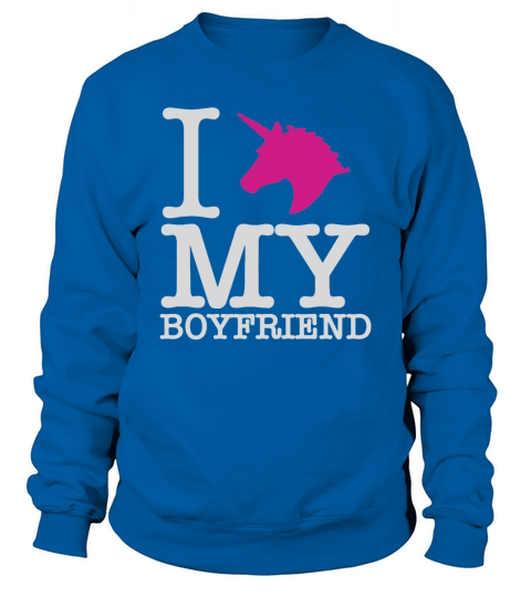 I Unicorn my boyfriend Sweatshirt Unisex
