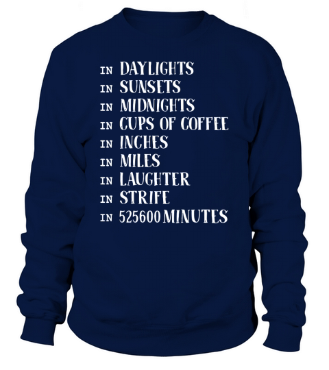 In daylights in sunsets in midnights cups of coffee in inches in miles Sweatshirt Unisex
