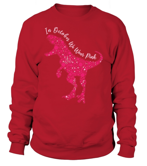 In October Wear Pink Dinosaur Breast Cancer Sweatshirt Unisex