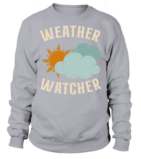 Meteorologist Weather Forecast Sweatshirt Unisex