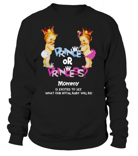 Prince Or Princess Mommy Gender Reveal Party Sweatshirt Unisex
