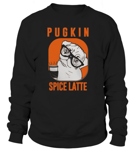 Pug Pugkin Spice Latte Funny Halloween T-Shirt Black Women B075V8G9LV 1 Sweatshirt Unisex