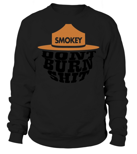 Smokey Bear Dont Burn Shit - Ladies Flowy Tank Sweatshirt Unisex