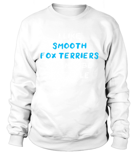 Smooth Fox Terrier Funny Sweatshirt Unisex