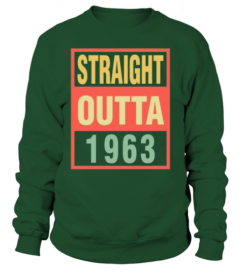 Straight Outta 1963 Sweatshirt Unisex