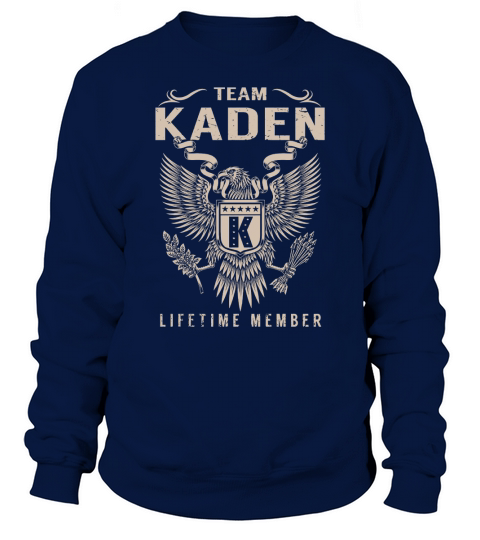 Team KADEN Lifetime Member Name Shirts Sweatshirt Unisex