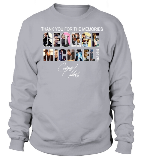 Thank you for the memories George Michael 1963-2016 signature shirt Sweatshirt Unisex