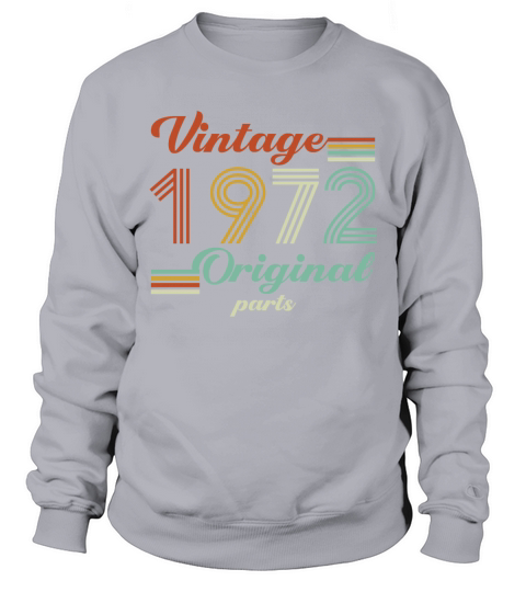 Vintage 1972 50th Birthday Original Parts Dad Mom Sweatshirt Unisex