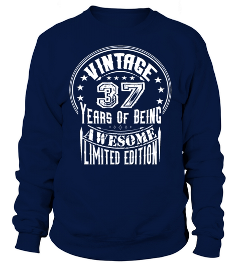Vintage 37 Years Of Being Awesome Limited Edition Sweatshirt Unisex