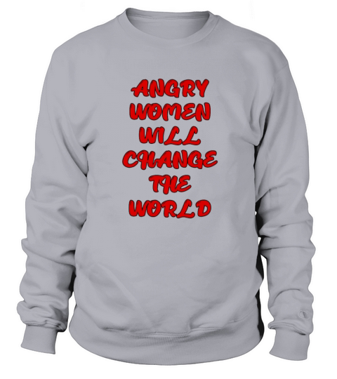 Vintage Woman Rights Angry Women Will Change World Sweatshirt Unisex