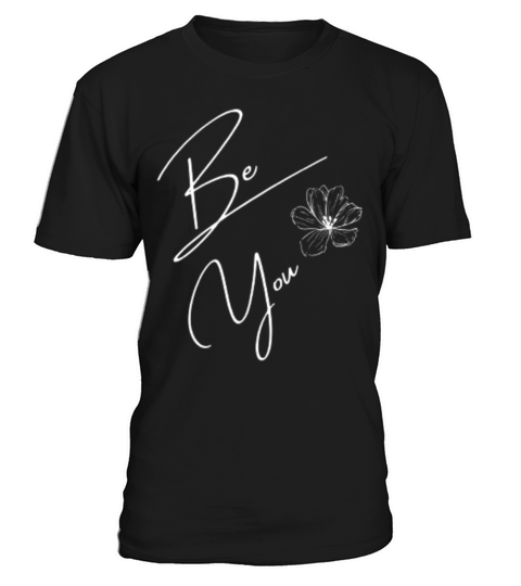 "Be you" T-SHIRTS DESIGN for you T-Shirt Unisex