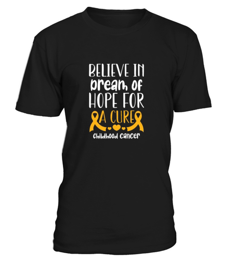 Believe In Dream of Hope For Cure Childhood Cancer T-Shirt Unisex