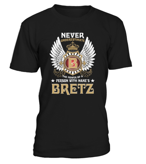 BRETZ NAME,BRETZ BIRTHDAY,BRETZ HOODIE,BRETZ TSHIRT FOR YOU T-Shirt Unisex