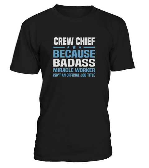 Crew Chief Tshirt Shirt T-Shirt Unisex