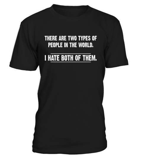 There Are Two Types Of People In The World T-Shirt Unisex