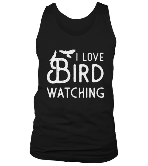 Birdwatching I Love Bird Watching Bird Watcher Tank Top Unisex