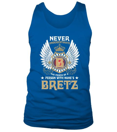 BRETZ NAME,BRETZ BIRTHDAY,BRETZ HOODIE,BRETZ TSHIRT FOR YOU Tank Top Unisex