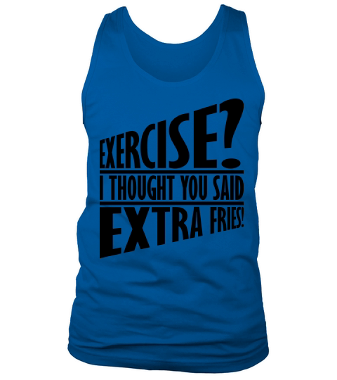 Exercise Extra Fries Quote Tank Top Unisex