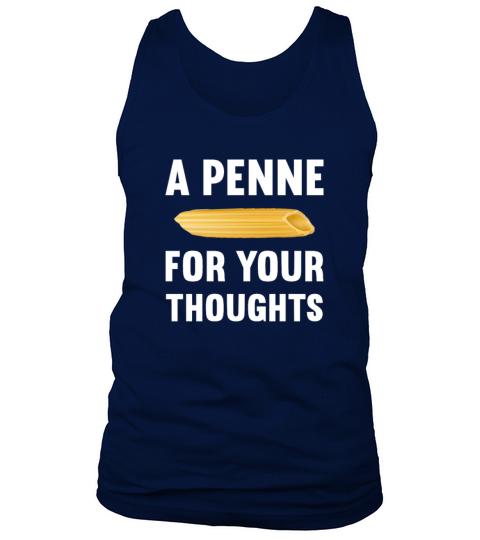 Funny Italian Humor Gift A Penne For Your Thoughts Tank Top Unisex