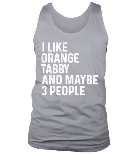 I Like Orange Tabby And Maybe 3 People Cat Lover Tank Top Unisex