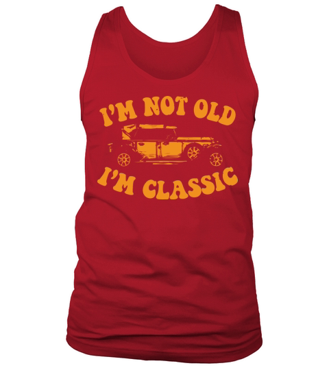 IM NOT OLD IM CLASSIC Vintage Car Tank Top Unisex