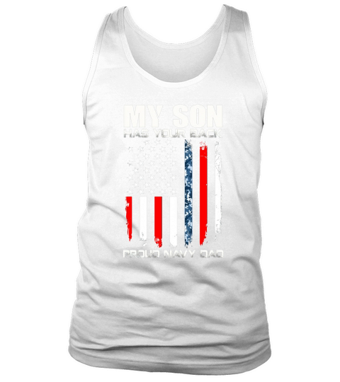 My Son Has Your Back Proud Navy Dad American Flag shirt Tank Top Unisex