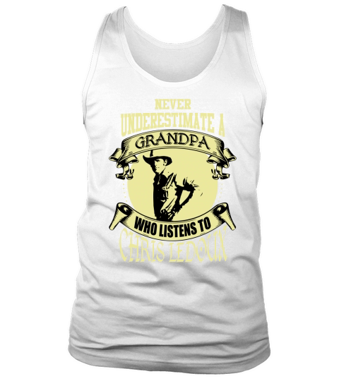 Never Underestimate A Grandpa Who Listens To Chris Ledoux Tank Top Unisex