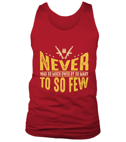 Never Was So Much Owed By So Many To So Few Tank Top Unisex