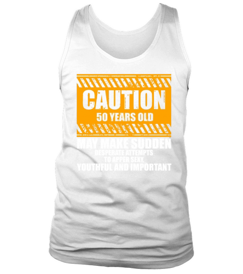 Novelty Caution 50 Years Old Celebrating Fifty Tank Top Unisex