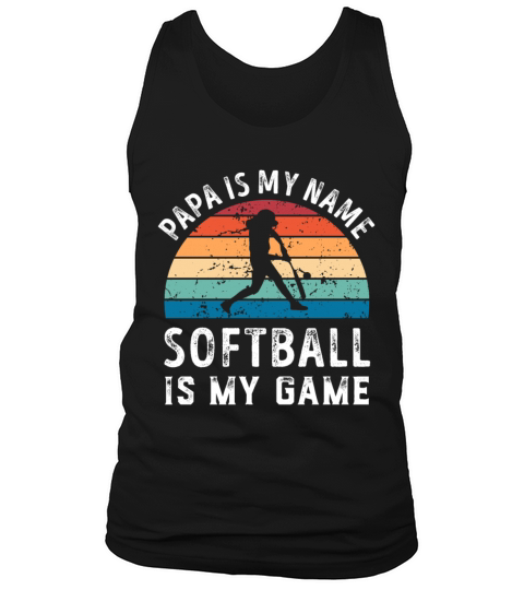 Papa is my Name Softball is my Game Dad Fathers Tank Top Unisex