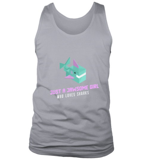 Shark Sayings Girls Just A Jawsome Girl Who Loves Tank Top Unisex
