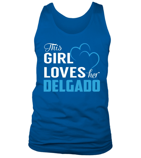 This Girl Loves Her DELGADO Name Shirts Tank Top Unisex