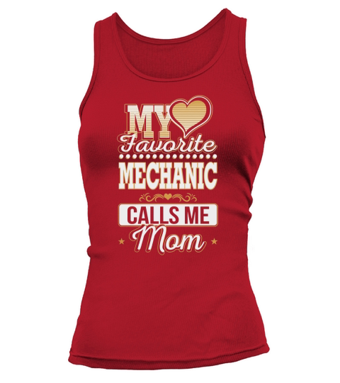 Best Family Jobs Gifts, Funny Works Gifts Ideas My Favorite MECHANIC Calls Me Mom Tank top Woman