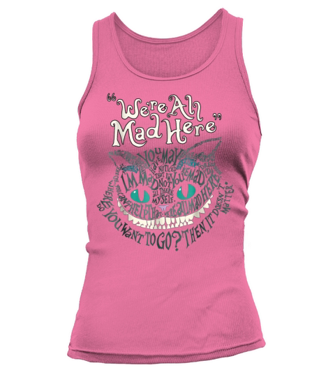 Cheshire Alice Cat nous sommes tous fous ici au pays des merveilles t-shirt Tank top Woman