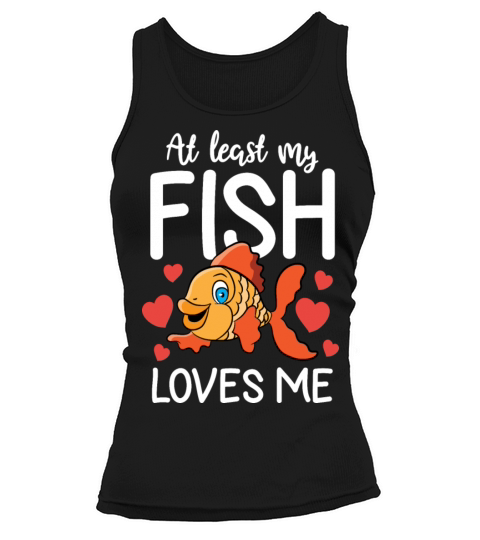 Fishing Valentine Gift Him Her My Fish Loves Me Tank top Woman