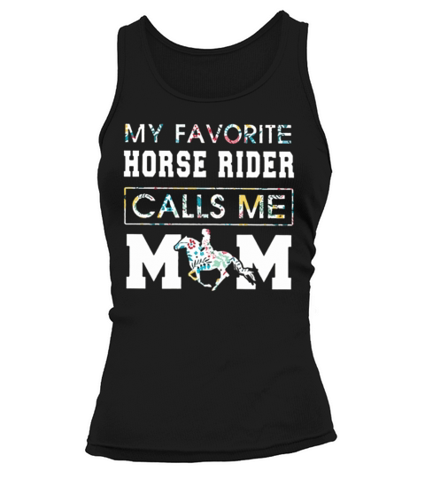 Floral my favorite horse rider calls me mom Tank top Woman