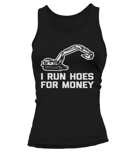 I Run Hoes For Money T-Shirt funny construction worker humor Tank top Woman